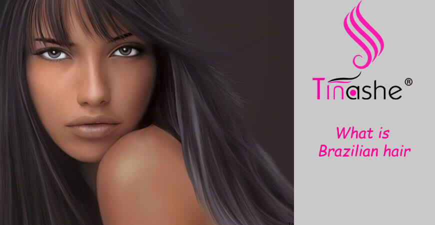 What is Brazilian Hair